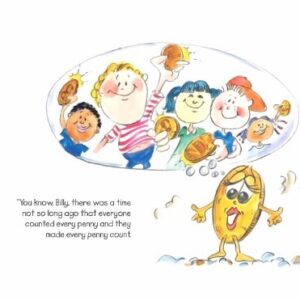 "You know, Billy, there was a time not so long ago that everyone counted every penny and they made every penny count."